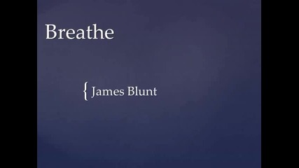 Breathe - James Blunt 