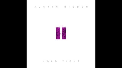 Justin Bieber - Hold Tight