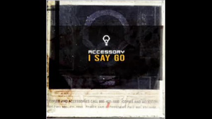Accessory - I Say Go(2003)