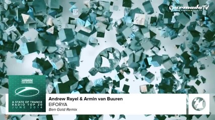 Armin van Buuren & Andrew Rayel - Eiforya ( Ben Gold remix)