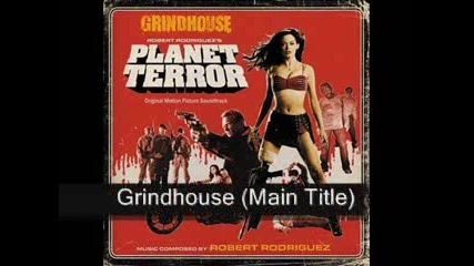 Grindhouse Planet Terror Soundtrack 01 Main Title