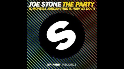 *2015* Joe Stone ft. Montell Jordan - The Party ( This Is How We Do It )