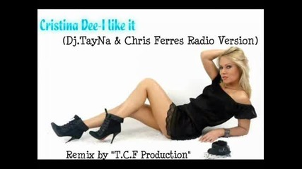 Cristina Dee - I like It Dj.tayna Chris Ferres Remix