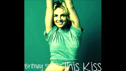 Britney Spears - This Kiss ( Leaked Circus Demo )
