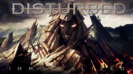 Disturbed - Immortalized [official Lyric Video] Обезпокоен - Увековечен