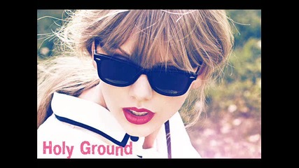 11. Taylor Swift - Holy Ground [ R E D ]