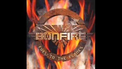 Bonfire - Don't Go Changing Me