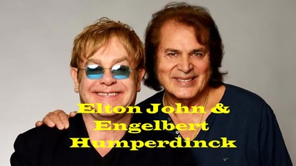Elton John & Engelbert Humperdinck - Something About the Way You Look Tonight