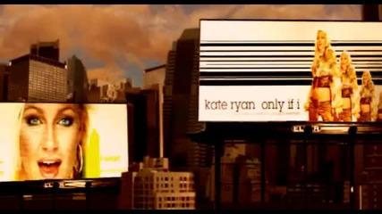 Kate Ryan - Only If I