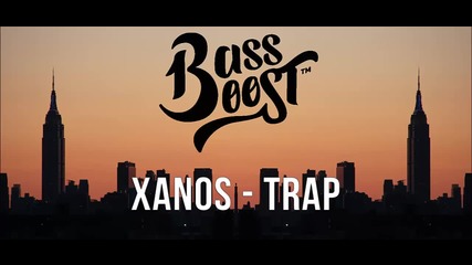Xanos - Trap Bassboosted