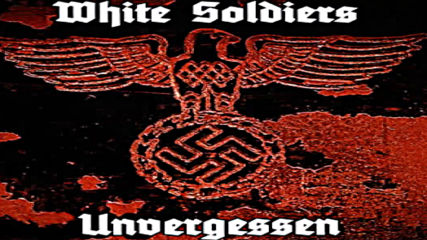 White Soldiers - Sieg Heil