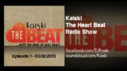 Kaiski - The Heartbeat Radio Show Episode 1 - 03.02.2013