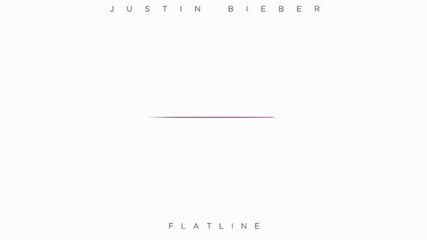 Justin Bieber - Flatline ( Audio )