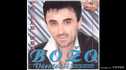 Bozo Vorotovic - Pa zar ona - (audio 2001)