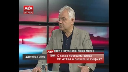 Явор Нотев - кандидат за кмет от Пп Атака на град София 16.10.2015