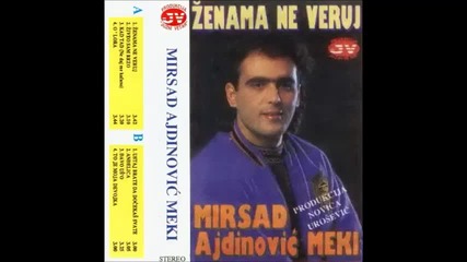 Mirsad Ajdinovic Meki - Kad tad (1993)
