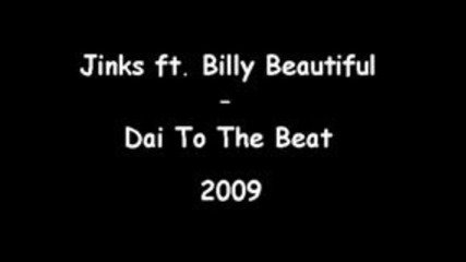 Jinks ft. Billy Beautiful - dai to the beat