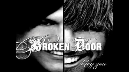 Broken Door - Hey You * New Single April 2011*