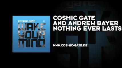 Cosmic Gate and Andrew Bayer - Nothing Ever Lasts