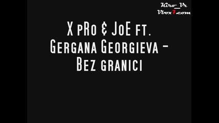 X pro & Joe ft. Gergana Georgieva - Bez granici