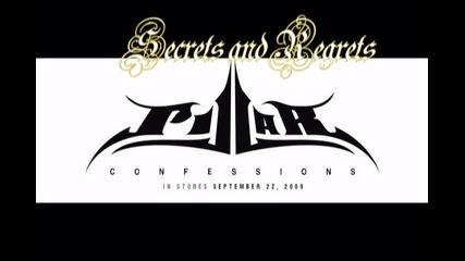 Н О В О ! Pillar - Secrets and Regrets | Conffessios 2oo9 |