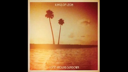 Kings Of Leon - The End - Come Around Sundown 