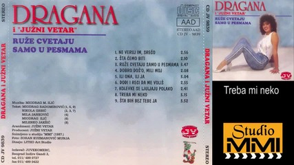 Dragana Mirkovic i Juzni Vetar - Treba mi neko (audio 1987)