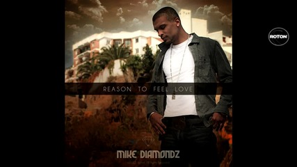 New * Mike Diamondz - Reason To Feel Love