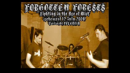 Forgotten Forests - Fighting in the Age of Mist (репетиция 12 юни 2009,  Сандански)