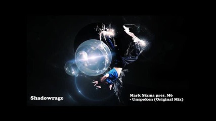 Mark Sixma pres. M6 - Unspoken (original Mix)