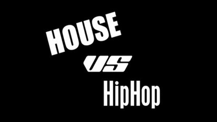 House Vs. Hiphop Remix