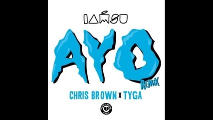 *2014* Chris Brown & Tyga ft. Iamsu! - Ayo ( Remix )
