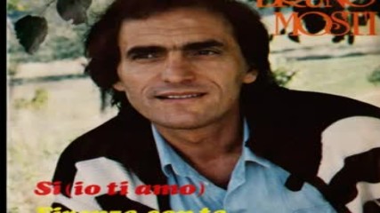 Bruno Mosti - Si (io Ti Amo )1983