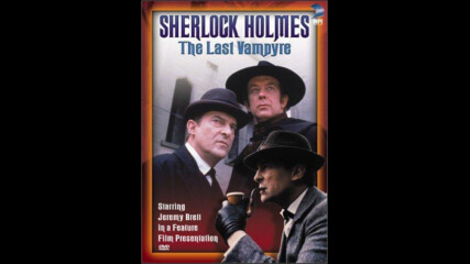 Шерлок Холмс: Последният вампир (синхронен дублаж на студио Доли по Tv 7, 14.12.2007 г.) (запис)