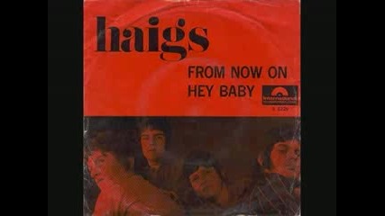 The Haigs - Hey baby 
