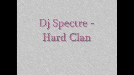 Dj Spectre - Hard Clan