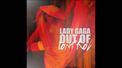 Lady Gaga - Out of control ( Snippet 2 )