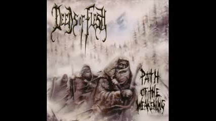 Deeds Of Flesh - Indigenous To The Appalling (mutinous Human)