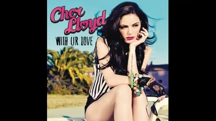 *2013* Cher Lloyd - With ur love ( Dj Kue radio edit )