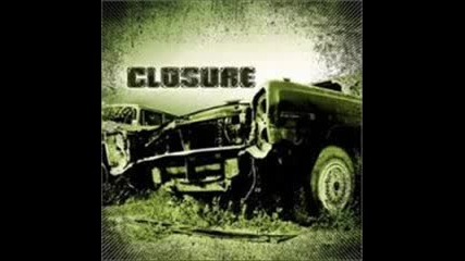 Closure-crushed