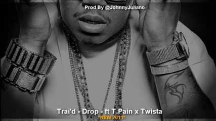 Trai'd - Drop ft T.pain, & Twista Prod (hd)