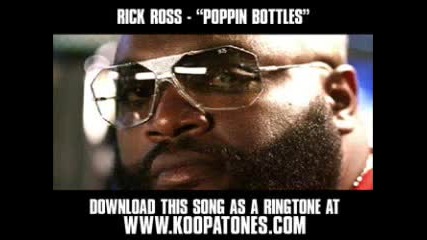 Rick Ross Ft. Oj Da Juiceman & 8-ball - Poppin Bottles [ New Video Lyrics Download ]