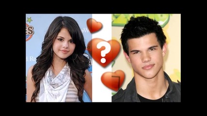 ...selena gomez and taylor lautner...