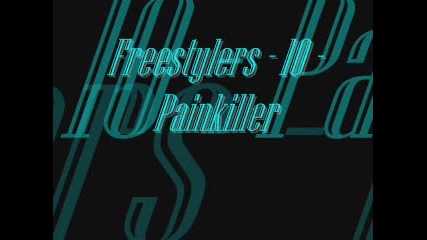 Freestylers - 10 - Painkiller