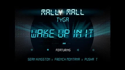 Mally Mall Feat. Tyga, Sean Kingston, French Montana & Pusha T - Wake Up In It