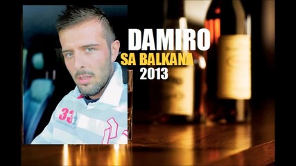 Damiro - Sa Balkana 2013