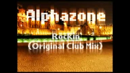 Rockin (original Club Mix) - Alphazone