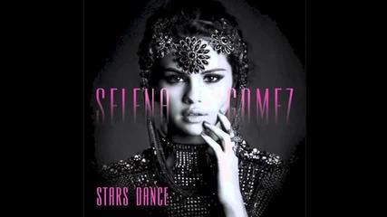 Превод¬ Selena Gomez - Stars Dance (audio) Official
