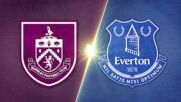 Burnley vs. Everton - Game Highlights