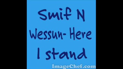 Smif N Wessun - Here I Stand